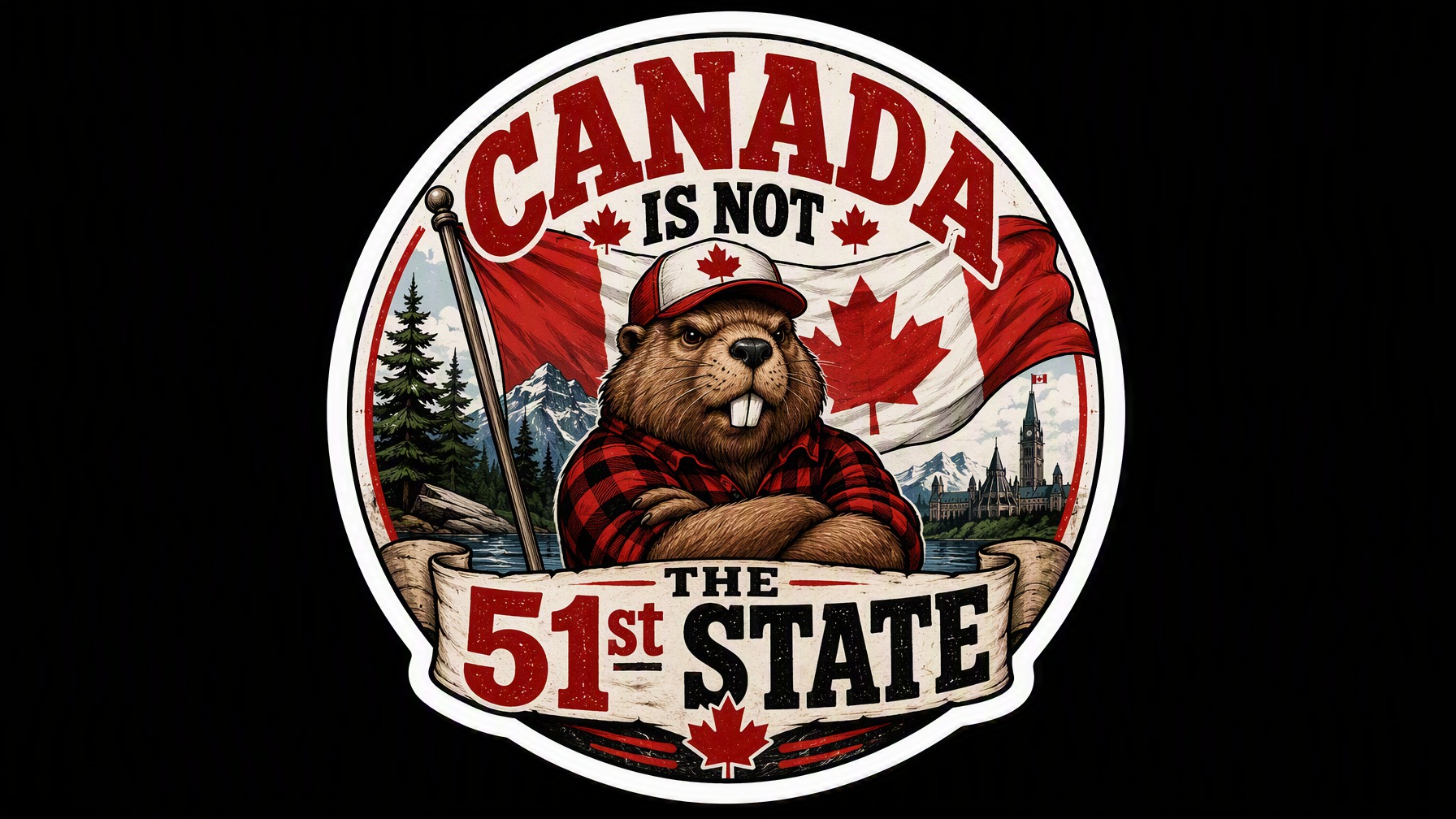 CANADA is not the 51st State Vinyl Bumper Sticker  Window Cling or Bumper Sticker Magnet in UV Laminate Coating